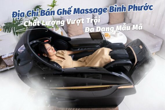 Địa chỉ bán ghế massage Bình Phước