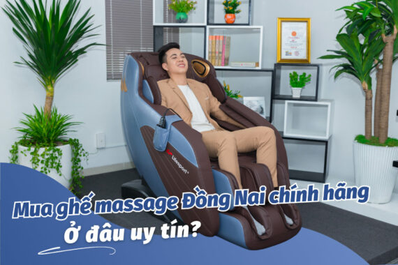 Địa chỉ mua ghế massage Đồng Nai uy tín