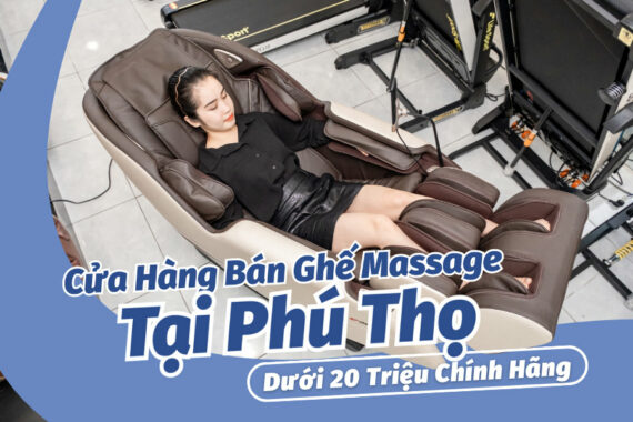 Ghế massage tại Phú Thọ dưới 20 triệu đồng