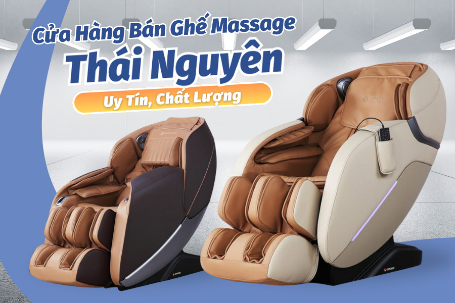 Mua ghế massage Thái Nguyên uy tín và chất lượng 