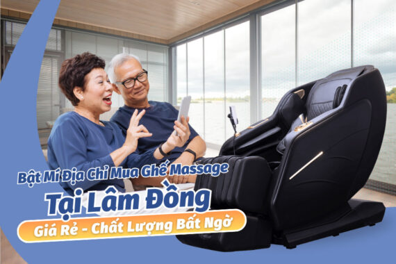 Mua ghế massage tại Lâm Đồng