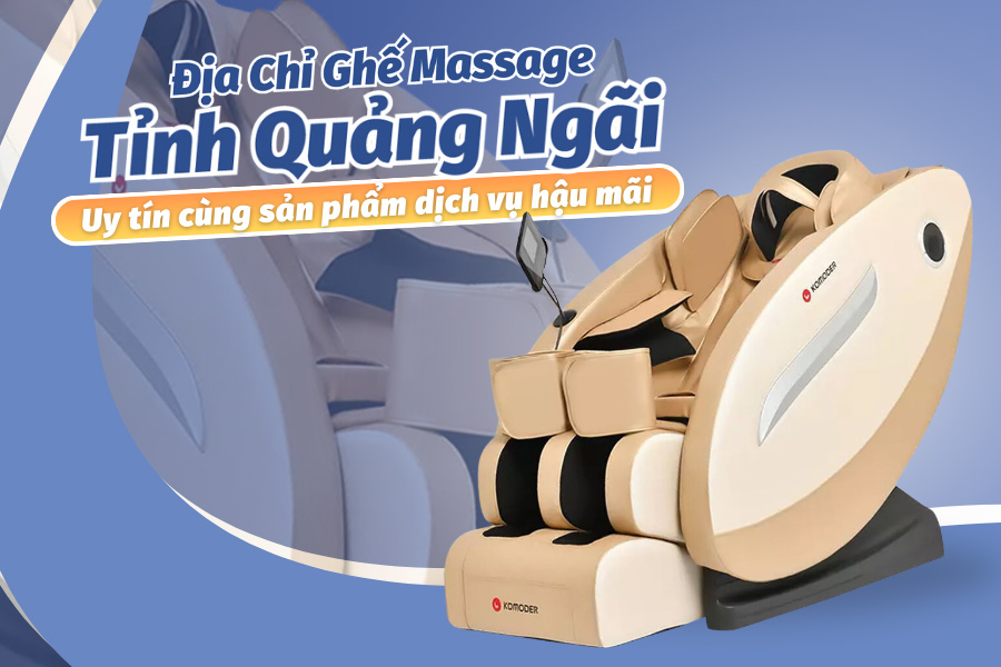 Mua ghế massage tại Quảng Ngãi uy tín chất lượng 