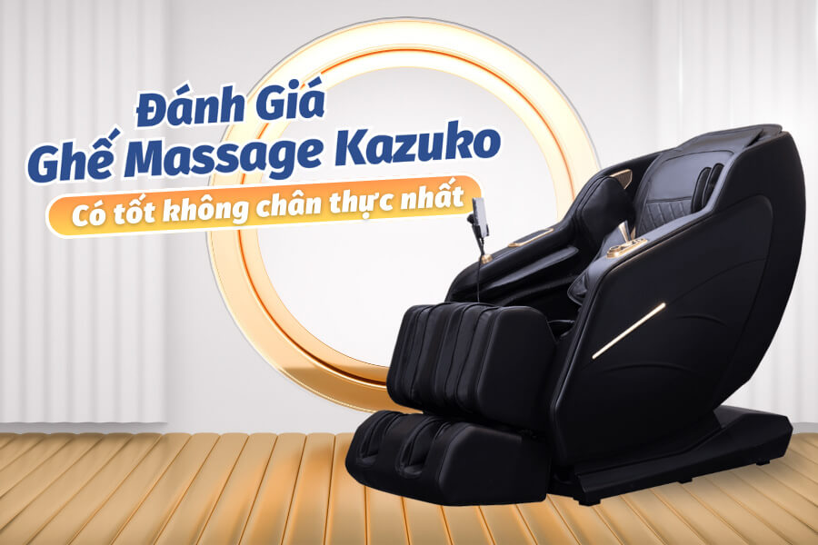 ghế massage kazuko có tốt không