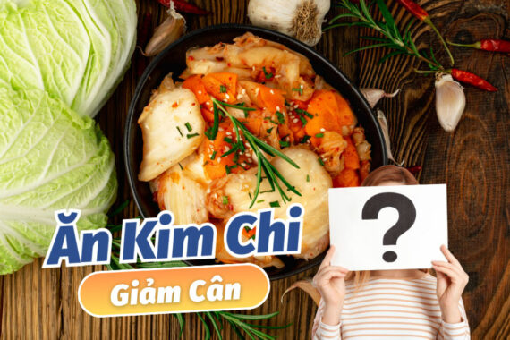 [ Lời Khuyên] Ăn Kim Chi Giảm Cân Được Không? Ăn Như Thế Nào