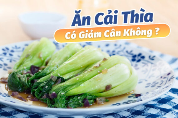 Ăn Cải Thìa Có Giảm Cân Không? Bí Buyết Giảm Cân Hiệu Quả