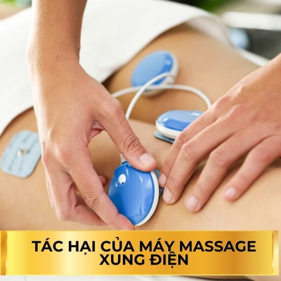 [ 6+] Tác Hại Của Máy Massage Xung Điện Đối Với Sức Khỏe